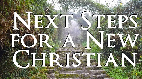 Next Steps For A New Christian