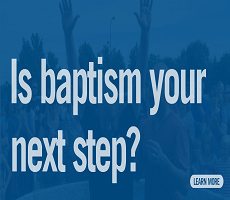 Water Baptism is it your next step.