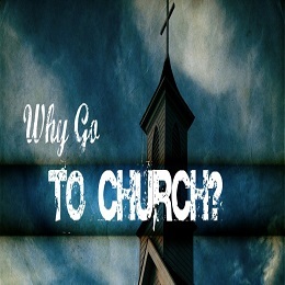 Why should I go to Church