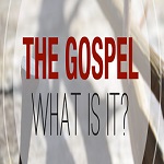 The Gospel what is it?