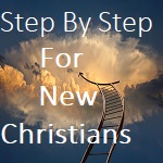Step by step for new Christians