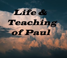 Life & Teaching of Paul