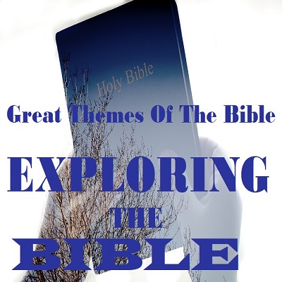 Exploring the Bible - Themes of the Bible